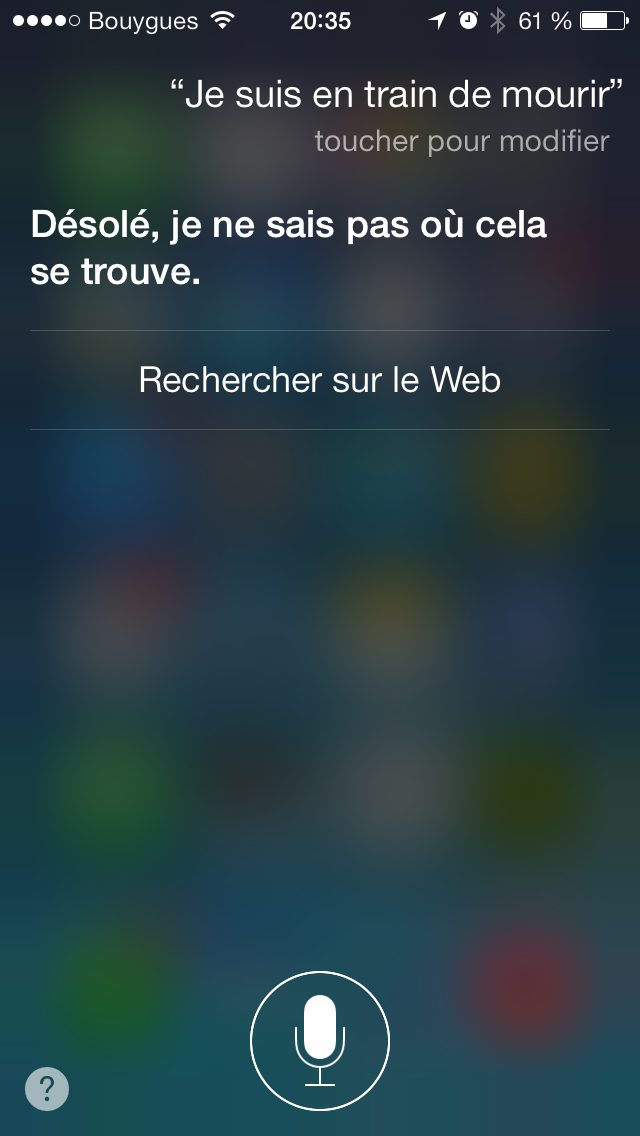 Capture Siri 2013 : question « Je suis en train de mourir », reponse « Désolé, je ne sais pas où cela se trouve.… »