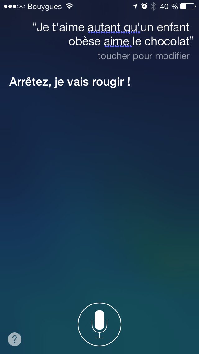 Capture Siri 2013 : question « Je t'aime autant qu'un enfant obèse aime le chocolat », reponse « Arrêtez, je vais rougir !… »
