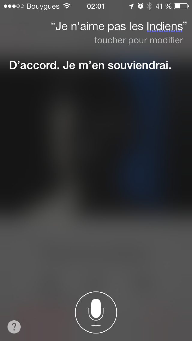 Capture Siri 2013 : question « Je n'aime pas les Indiens », reponse « D'accord. Je m'en souviendrai.… »