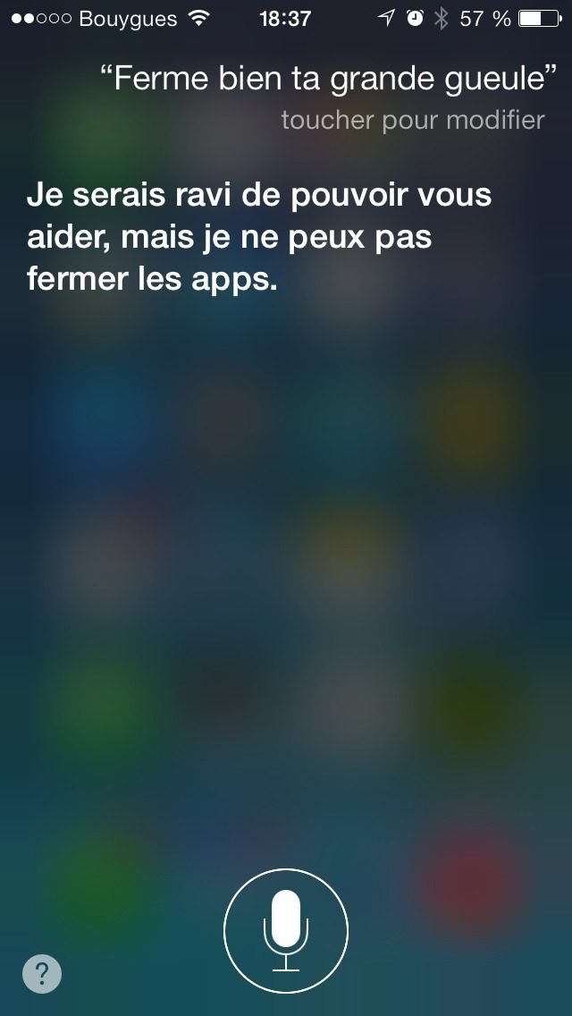 Capture Siri 2013 : question « Ferme bien ta grande gueule », reponse « Je serais ravi de pouvoir vous aider, mais je ne peux pas fe… »