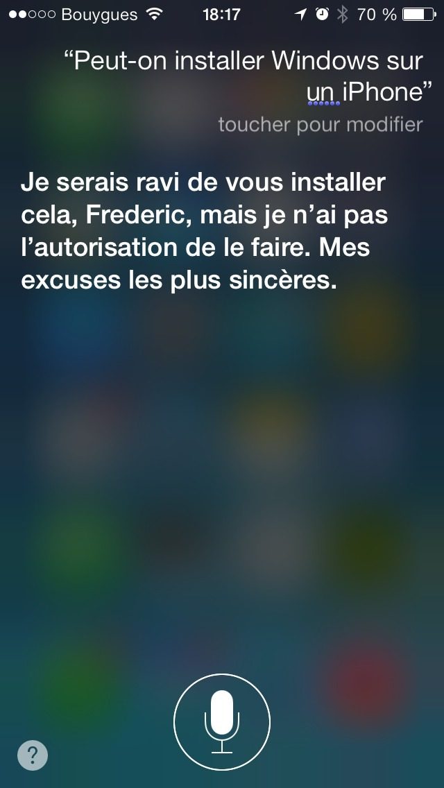 Capture Siri 2013 : question « Peut-on installer Windows sur un iPhone », reponse « Je serais ravi de vous installer cela, Frederic, mais je n'a… »