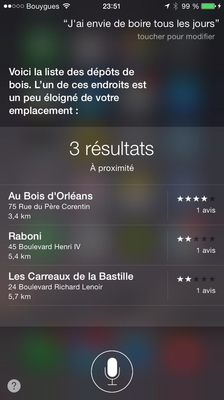 Capture Siri 2014 : question « J'ai envie de boire tous les jours », reponse « Voici la liste des dépôts de bois. L'un de ces endroits est … »